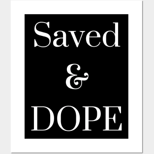 Saved and Dope Posters and Art